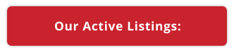 Our Active Listings: